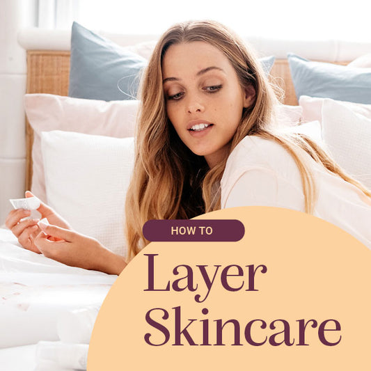 How To Layer Skincare